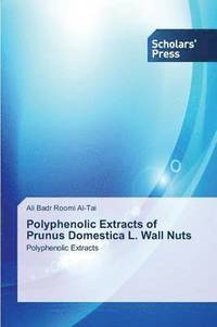 bokomslag Polyphenolic Extracts of Prunus Domestica L. Wall Nuts