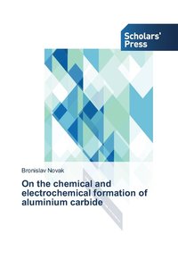 bokomslag On the chemical and electrochemical formation of aluminium carbide
