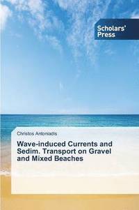 bokomslag Wave-induced Currents and Sedim. Transport on Gravel and Mixed Beaches