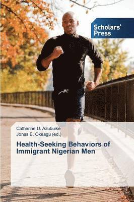 Health-Seeking Behaviors of Immigrant Nigerian Men 1