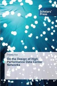 bokomslag On the Design of High Performance Data Center Networks
