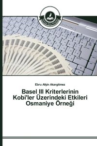 bokomslag Basel III Kriterlerinin Kobi'ler zerindeki Etkileri Osmaniye rne&#287;i