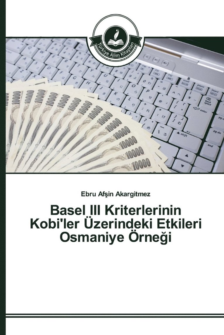 Basel III Kriterlerinin Kobi'ler zerindeki Etkileri Osmaniye rne&#287;i 1
