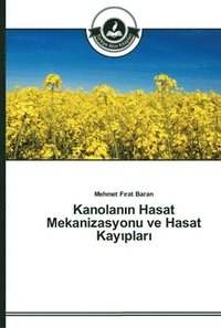 bokomslag Kanolan&#305;n Hasat Mekanizasyonu ve Hasat Kay&#305;plar&#305;