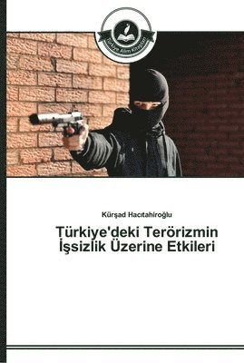 Trkiye'deki Terrizmin &#304;&#351;sizlik zerine Etkileri 1