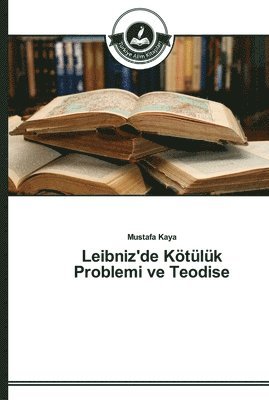 Leibniz'de Ktlk Problemi ve Teodise 1