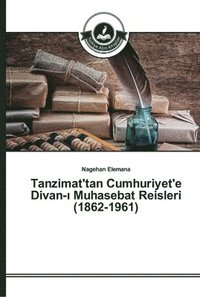 bokomslag Tanzimat'tan Cumhuriyet'e Divan-&#305; Muhasebat Reisleri (1862-1961)