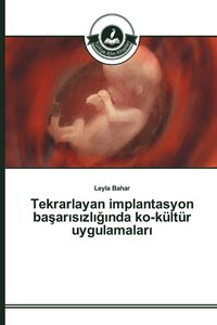 bokomslag Tekrarlayan implantasyon ba&#351;ar&#305;s&#305;zl&#305;&#287;&#305;nda ko-kltr uygulamalar&#305;