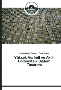 bokomslag Yksek Verimli ve Ak&#305;ll&#305; Fotovoltaik Sistem Tasar&#305;m&#305;