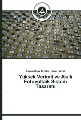 bokomslag Yksek Verimli ve Ak&#305;ll&#305; Fotovoltaik Sistem Tasar&#305;m&#305;