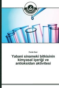 bokomslag Yabani sinameki bitkisinin kimyasal ieri&#287;i ve antioksidan aktivitesi