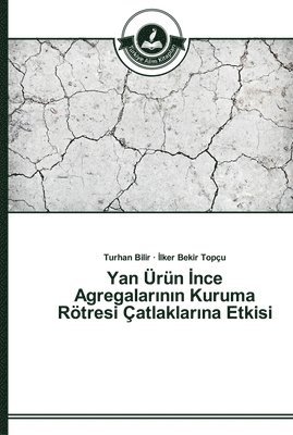 Yan rn &#304;nce Agregalar&#305;n&#305;n Kuruma Rtresi atlaklar&#305;na Etkisi 1