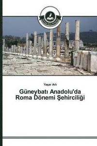 bokomslag Gneybat&#305; Anadolu'da Roma Dnemi &#350;ehircili&#287;i