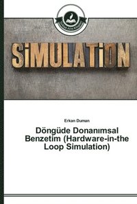 bokomslag Doengude Donan&#305;msal Benzetim (Hardware-in-the Loop Simulation)