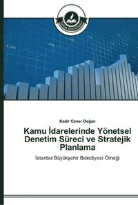 bokomslag Kamu &#304;darelerinde Yoenetsel Denetim Sureci ve Stratejik Planlama