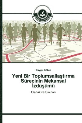 bokomslag Yeni Bir Toplumsalla&#351;t&#305;rma Surecinin Mekansal &#304;zdu&#351;umu