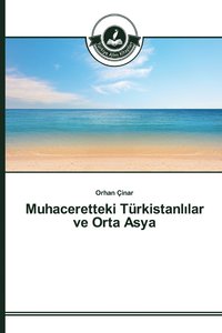 bokomslag Muhaceretteki Trkistanl&#305;lar ve Orta Asya