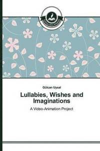 bokomslag Lullabies, Wishes and Imaginations