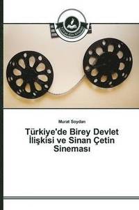bokomslag Trkiye'de Birey Devlet &#304;li&#351;kisi ve Sinan etin Sinemas&#305;