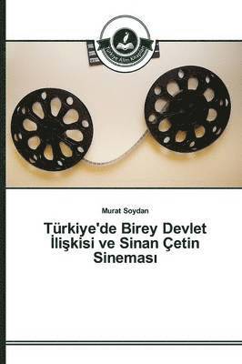 Trkiye'de Birey Devlet &#304;li&#351;kisi ve Sinan etin Sinemas&#305; 1