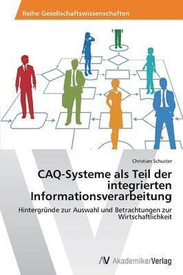 CAQ-Systeme als Teil der integrierten Informationsverarbeitung 1