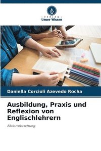 bokomslag Ausbildung, Praxis und Reflexion von Englischlehrern