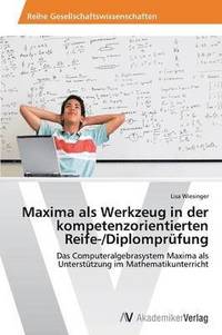 bokomslag Maxima als Werkzeug in der kompetenzorientierten Reife-/Diplomprfung