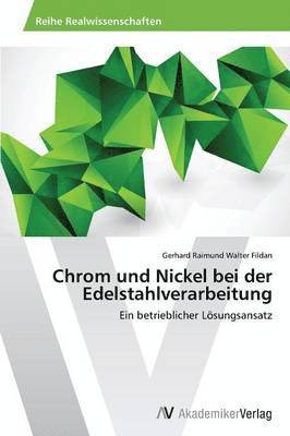 bokomslag Chrom und Nickel bei der Edelstahlverarbeitung