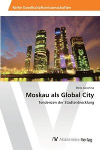 bokomslag Moskau als Global City