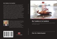 bokomslag De l'ombre à la lumière