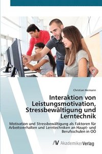 bokomslag Interaktion von Leistungsmotivation, Stressbewltigung und Lerntechnik