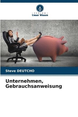 Unternehmen, Gebrauchsanweisung