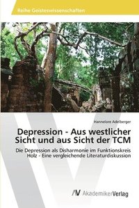 bokomslag Depression - Aus westlicher Sicht und aus Sicht der TCM