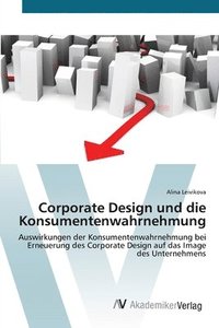 bokomslag Corporate Design und die Konsumentenwahrnehmung