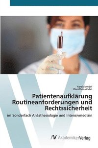bokomslag Patientenaufklrung Routineanforderungen und Rechtssicherheit