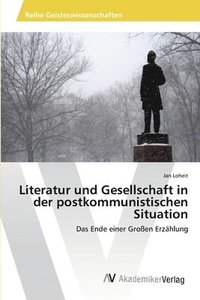 bokomslag Literatur und Gesellschaft in der postkommunistischen Situation