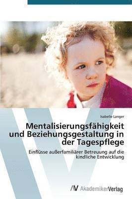 Mentalisierungsfhigkeit und Beziehungsgestaltung in der Tagespflege 1