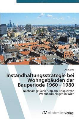 bokomslag Instandhaltungsstrategie bei Wohngebuden der Bauperiode 1960 - 1980