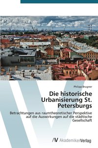 bokomslag Die historische Urbanisierung St. Petersburgs