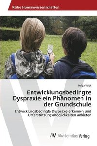 bokomslag Entwicklungsbedingte Dyspraxie ein Phänomen in der Grundschule