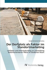 bokomslag Der Dorfplatz als Faktor im Standortmarketing