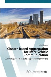 bokomslag Cluster-based Aggregation for Inter-vehicle Communication