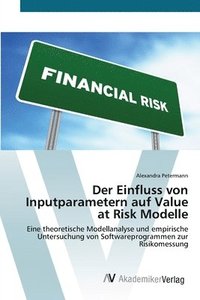 bokomslag Der Einfluss von Inputparametern auf Value at Risk Modelle