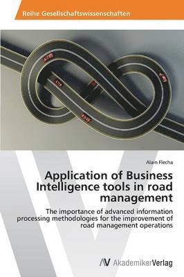 Application of Business Intelligence tools in road management 1