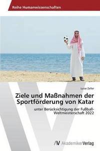 bokomslag Ziele und Manahmen der Sportfrderung von Katar