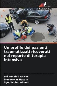 bokomslag Un profilo dei pazienti traumatizzati ricoverati nel reparto di terapia intensiva