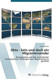 bokomslag Okto - kein und doch ein Migrantensender