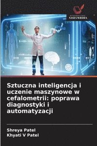 bokomslag Sztuczna inteligencja i uczenie maszynowe w cefalometrii: poprawa diagnostyki i automatyzacji