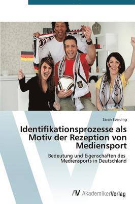 bokomslag Identifikationsprozesse als Motiv der Rezeption von Mediensport