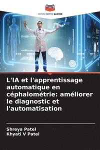 bokomslag L'IA et l'apprentissage automatique en céphalométrie: améliorer le diagnostic et l'automatisation